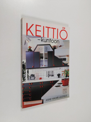 Anne Halme-Julenius : Keittiö kuntoon