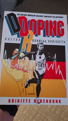 Doping Kultaa, kunnia, kurjuutta - Birgette Berendonk