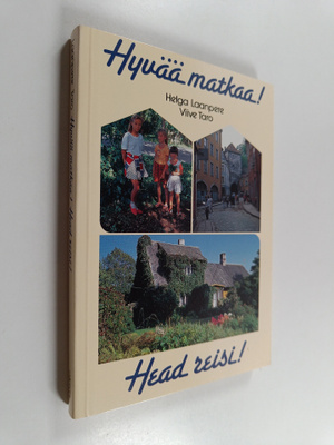 Helga Laanpere : Hyvää matkaa! = Head reisi! : suomalais-...
