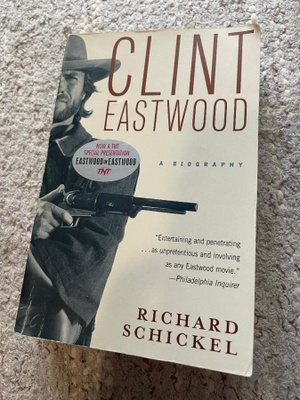 Richard Schickel :  Clint Eastwood: A Biography