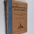 Kansakoulun lukukirja supistettuja kouluja varten A : Ens... - pikkukuva 1