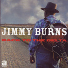 Jimmy Burns: Back To The Delta (Delmark 2003) - pikkukuva 1
