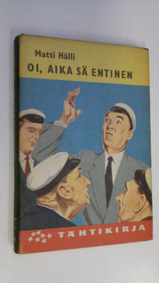 Matti Hälli : Oi aika sä entinen