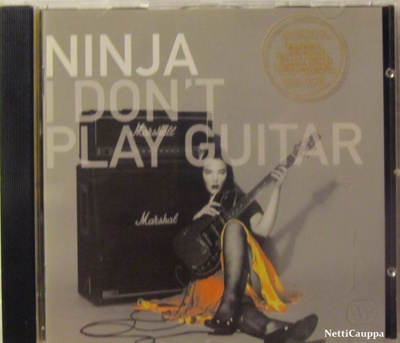 Ninja • I Don't Play Guitar CD