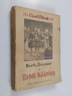 Carl Blink : Lehti kääntyy : Kaarle ja Sigismund : histor...