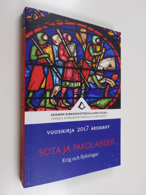 Suomen kirkkohistoriallisen seuran vuosikirja 2017 : Sota...