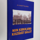 Niin kirkkaina kiiltävät säilät : 43. kadettikurssi 1957-... - pikkukuva 1