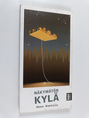 Anna Kontula : Näkymätön kylä : siirtotyöläisten asemasta...