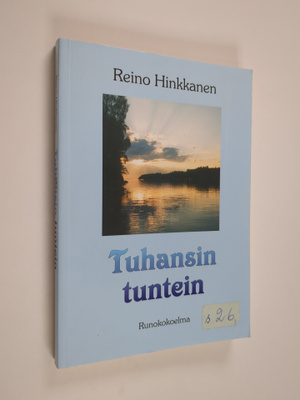 Reino Hinkkanen : Tuhansin tuntein : runokokoelma