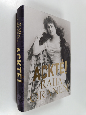 Raija Oranen : Ackte!