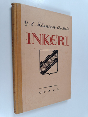 Y. S. Hämeen-Anttila : Inkeri : maantiedettä ja historiaa