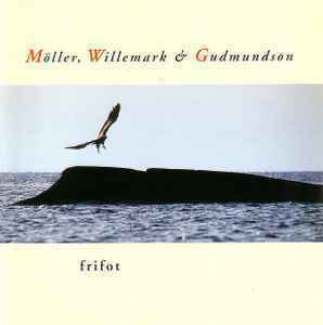 Möller, Willemark & Gudmundson - Frifot LP