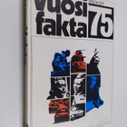 Vuosifakta 75 : uutiskatsaukset 1.10.1973-30.9.1974. Kans... - pikkukuva 1