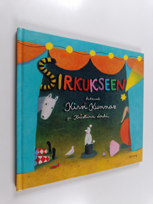 Kirsi Kunnas : Sirkukseen!