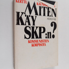 Kerttu Kauniskangas : Miten käy SKP:n : kommunistien korp... - pikkukuva 1