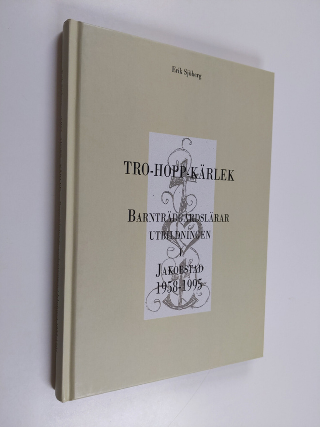 Erik Sjöberg : Tro-hopp-kärlek : Barnträdgårdslärarutbild...