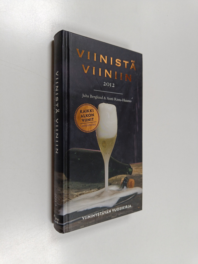 Juha Berglund : Viinistä viiniin 2012 : viininystävän vuo...