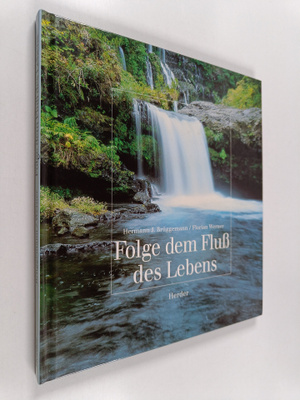 Hermann J. Bruggemann ym. : Folge dem Fluss des Lebens