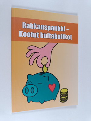 Rakkauspankki - kootut kultakolikot