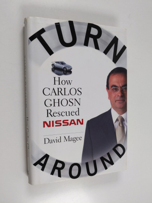 David Magee : Turnaround : how Carlos Ghosn rescued Nissan