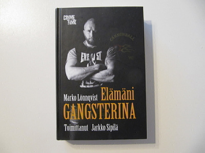 ELÄMÄNI GANGSTERINA Lönnqvist, Marko; Sipilä, Jarkko