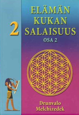 Melchizedek Drunvalo: Elämän kukan salaisuus 2