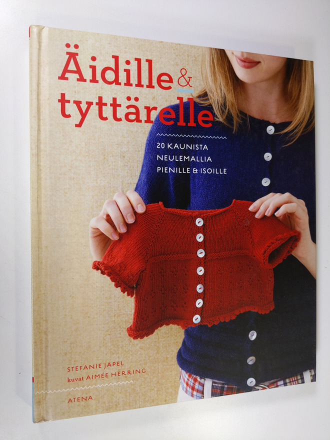 Stefanie Japel : Äidille & tyttärelle : 20 kaunista neule...