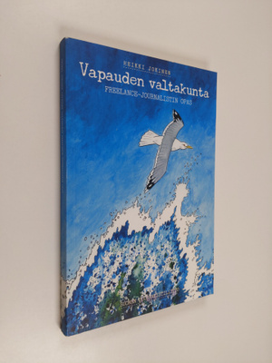 Heikki Jokinen : Vapauden valtakunta : freelance-journali...