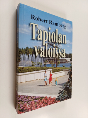 Robert Ramberg : Tapiolan valoissa : 26 kertomusta 60- ja...