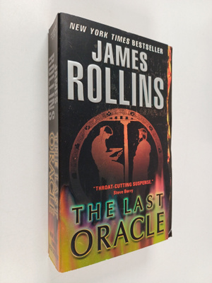 James Rollins : The Last Oracle - A Sigma Force Novel