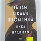Iikka Hackman : Tähän aikaan huomenna : romaani - pikkukuva 1