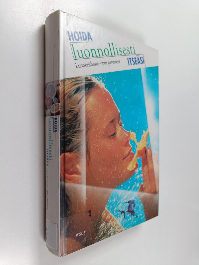 Rauli Mäkelä : Hoida luonnollisesti itseäsi : luontaishoi...