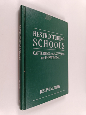 Joseph Murphy : Restructuring Schools : Capturing and Ass...