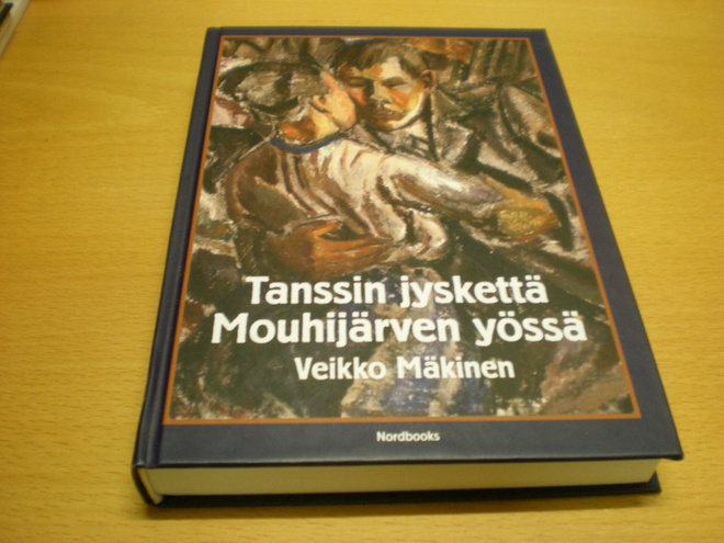 Veikko Mäkinen: Tanssin jyskettä Mouhijärven yössä