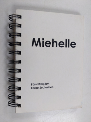 Päivi Riihijärvi ym. : Miehelle (signeerattu, tekijän omi...