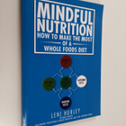 Leni Hurley : Mindful Nutrition, How to Make The Most of ... - pikkukuva 1