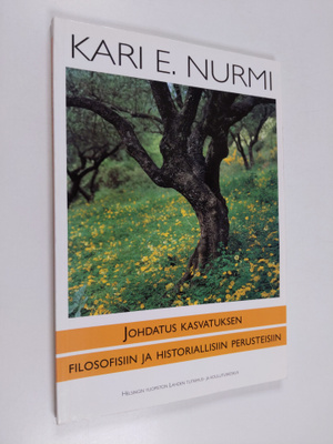 Kari E. Nurmi : Johdatus kasvatuksen filosofisiin ja hist...