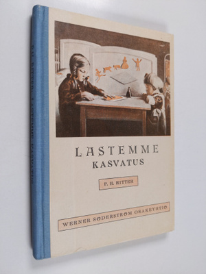 P. H. Ritter : Lastemme kasvatus : kasvatusopillisia miet...