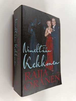 Raija Oranen : Nimeltään Kekkonen