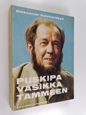Aleksandr Solzenitsyn : Puskipa vasikka tammeen : tutkiel...