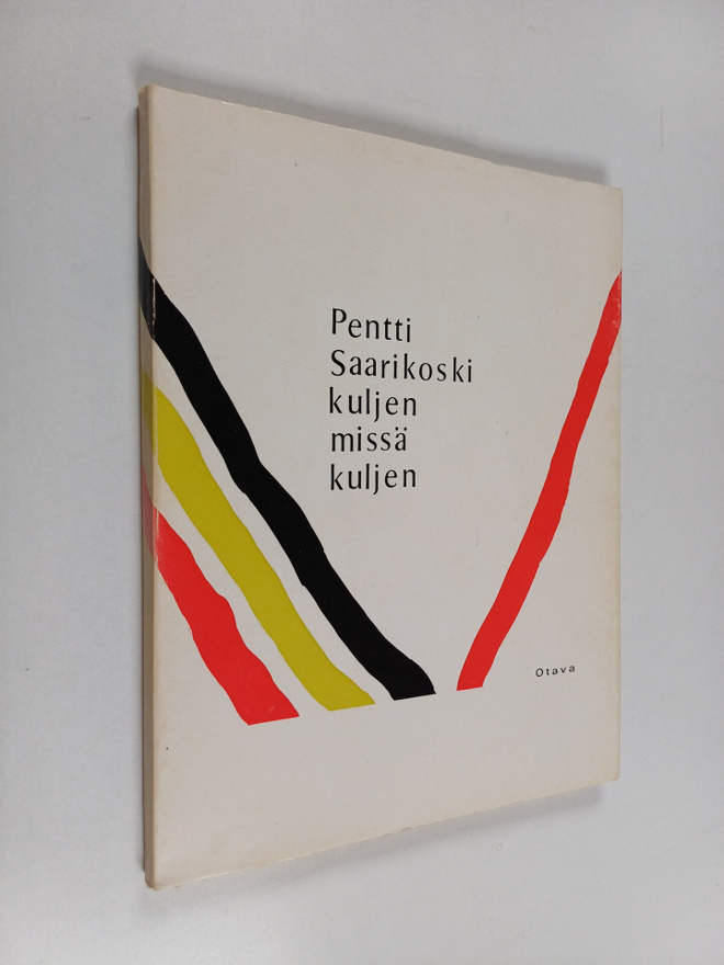 Pentti Saarikoski : Kuljen missä kuljen
