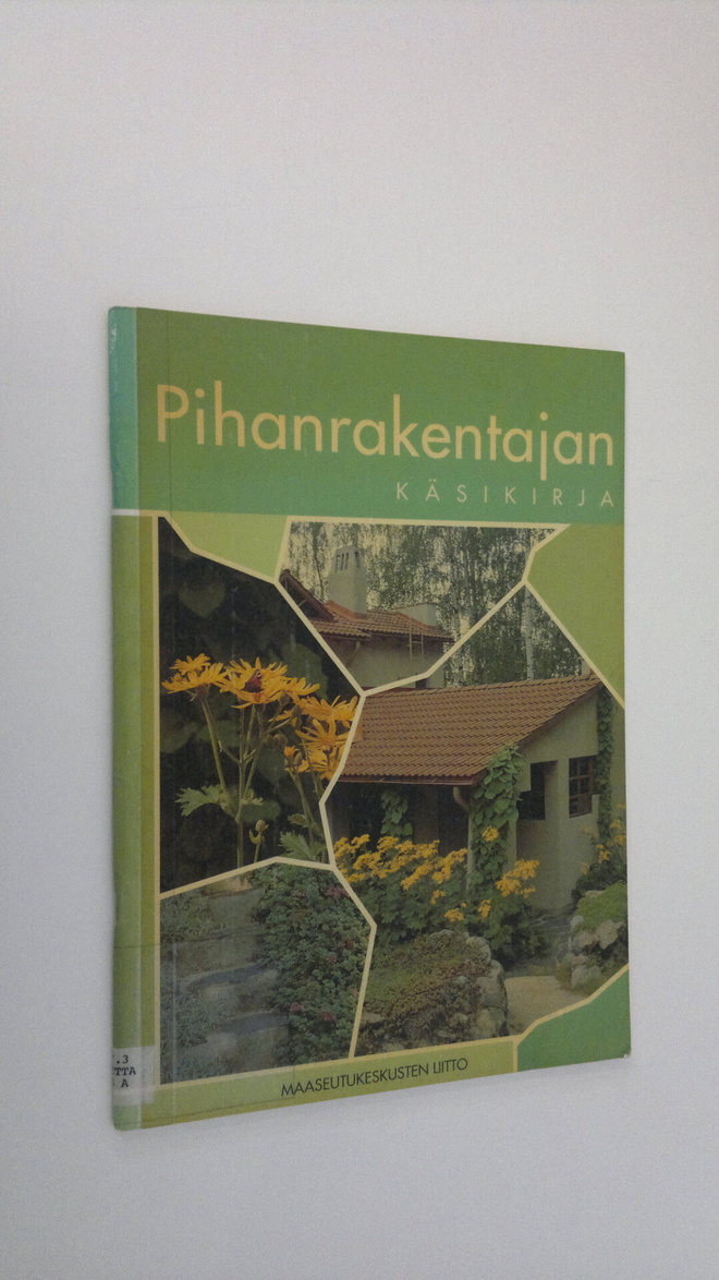 Eeva Mettala-Willberg : Pihanrakentajan käsikirja