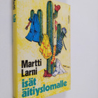 Martti Larni : Isät äitiyslomalle ja muita tarinoita - pikkukuva 1
