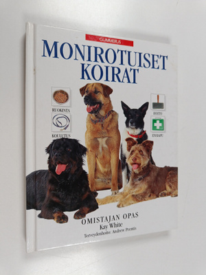 Kay White : Monirotuiset koirat : omistajan opas