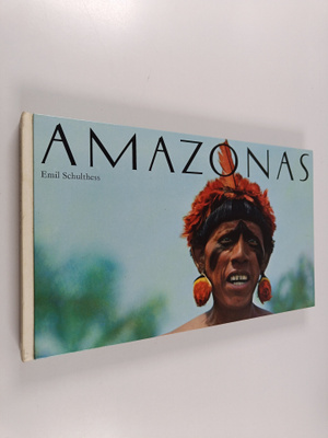 Emil Schulthess : Amazonas