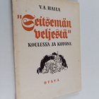 V. A. Haila : Seitsemän veljestä koulussa ja kotona : luk... - pikkukuva 1