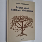 Aune Vähäkangas : Paljaat oksat kiitoksen käsivarsina - pikkukuva 1