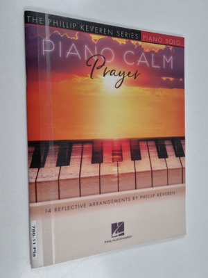 Phillip Keveren ym. : Piano Calm: Prayer : 14 Reflective ...