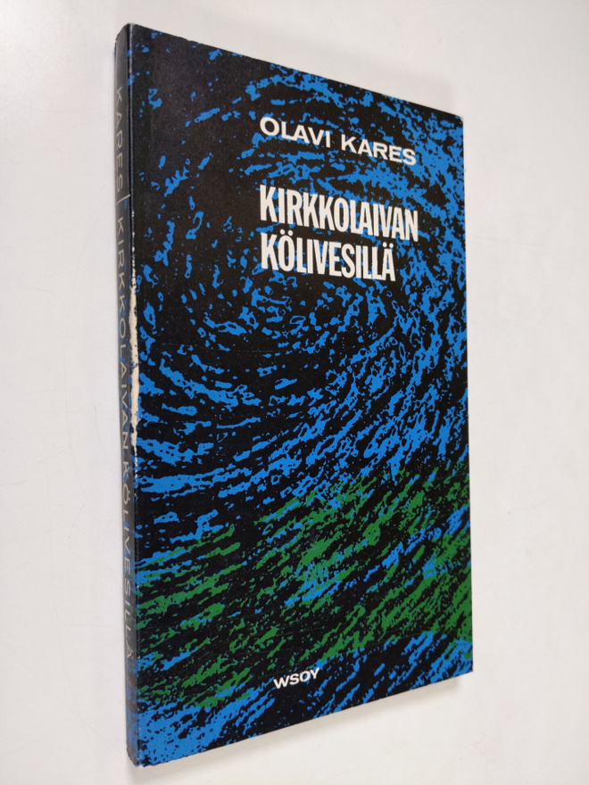 Olavi (toim.) Kares : Kirkkolaivan kölivesillä
