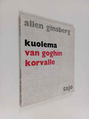 Allen Ginsberg : Kuolema Van Goghin korvalle